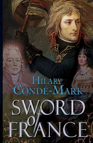 Sword of France de Hilary Conde-Mark