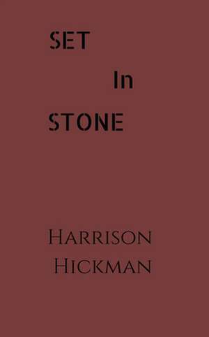 Set in Stone de Harrison Hickman