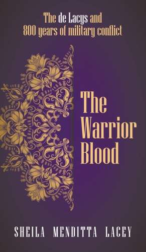 The Warrior Blood de Sheila Menditta Lacey