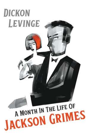 A Month in the Life of Jackson Grimes de Dickon Levinge