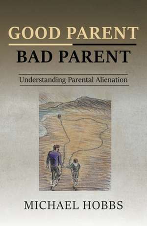 Good Parent - Bad Parent de Michael Hobbs