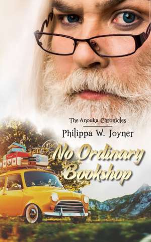 No Ordinary Bookshop (The Anouka Chronicles) de Philippa W. Joyner