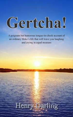 Gertcha! de Henry Darling