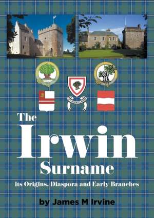 The Irwin Surname de James M Irvine