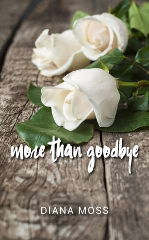 more than goodbye de Diana Moss