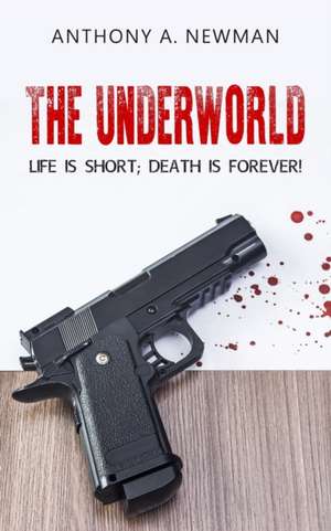 The Underworld de Anthony A. Newman