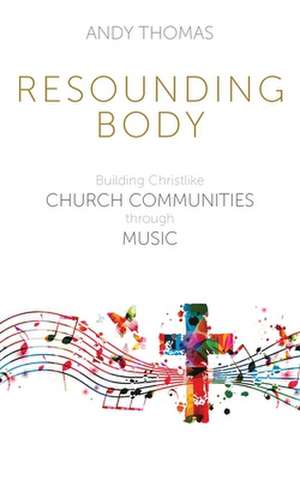 Resounding Body de Andy Thomas