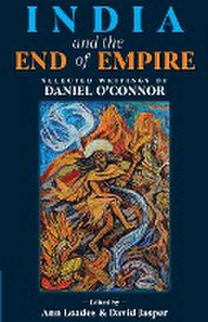 India and the End of Empire de Daniel O'Connor