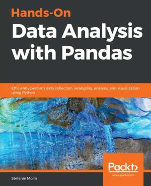 Hands-On Data Analysis with Pandas de Stefanie Molin