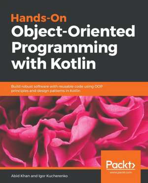 Hands-On Object-Oriented Programming with Kotlin de Igor Kucherenko