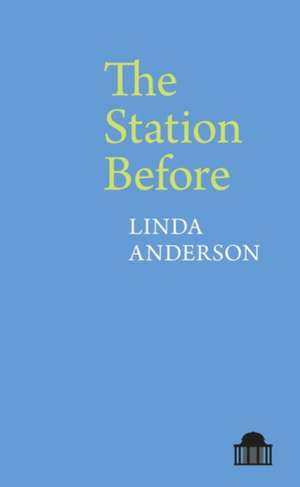 The Station Before de Linda Anderson