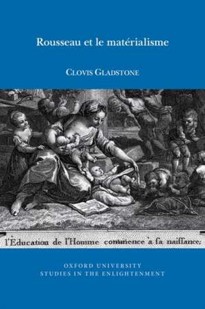 Rousseau Et Le Matérialisme de Clovis Gladstone