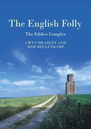 The English Folly – The Edifice Complex de Gwyn Headley