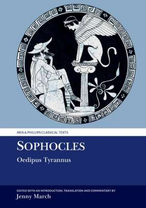 Sophocles: Oedipus Tyrannus de Jennifer R. March