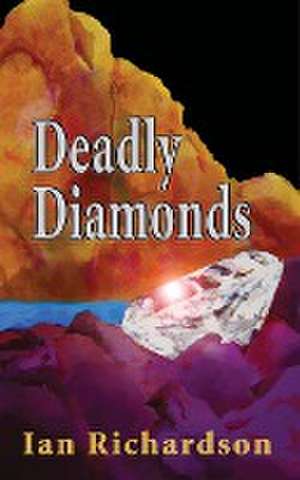 Deadly Diamonds de Ian Richardson