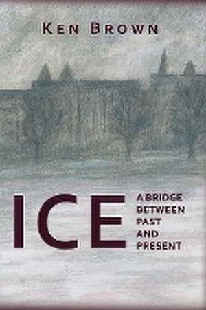 Brown, K: ICE