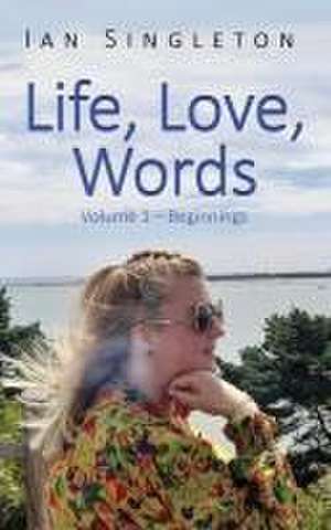 Life, Love, Words de Ian Singleton