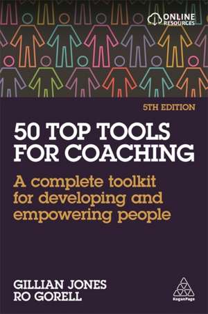 50 Top Tools for Coaching – A Complete Toolkit for Developing and Empowering People de Gillian Jones