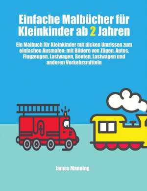 Einfache Malbücher für Kleinkinder ab 2 Jahren de James Manning