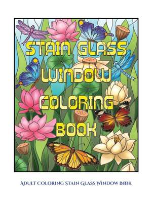 Stain Glass Window Coloring Book for Adults: Advanced Coloring (Colouring) Books for Adults with 50 Coloring Pages: Stain Glass Window Coloring Book ( de James Manning