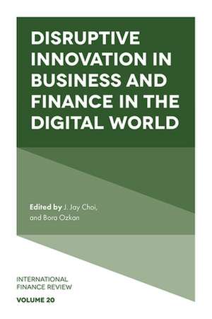 Disruptive Innovation in Business and Finance in the Digital World de J. Jay Choi