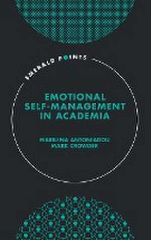 Emotional self–management in academia de Marilena Antoniadou