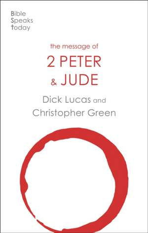 The Message of 2 Peter and Jude – The Promise Of His Coming de Dick Lucas