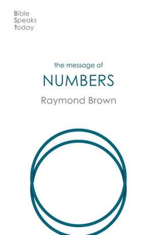 The Message of Numbers – Journey To The Promised Land de Raymond Brown