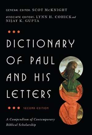 Dictionary of Paul and His Letters (2nd edn) – A Compendium of Contemporary Biblical Scholarship de Scot Mcknight