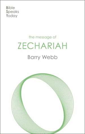 The Message of Zechariah – Your Kingdom Come de Barry Webb