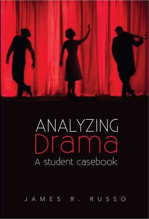 Analyzing Drama – A Student Casebook de James R Russo