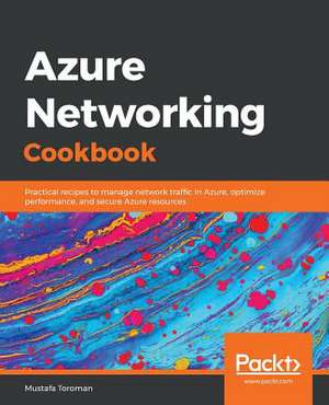 Azure Networking Cookbook de Mustafa Toroman