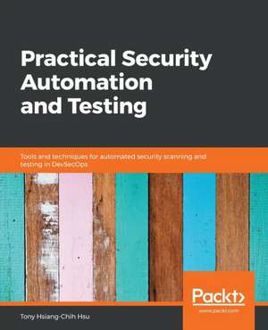 Practical Security Automation de Tony Hsu