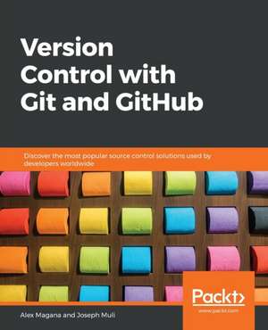 Version Control with Git and GitHub de Alex Magana