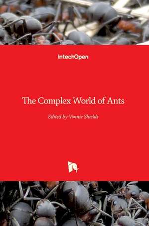 The Complex World of Ants de Vonnie D. C. Shields