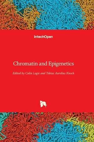 Chromatin and Epigenetics de Colin Logie