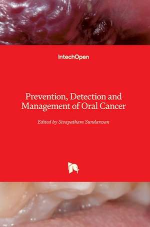 Prevention, Detection and Management of Oral Cancer de Sivapatham Sundaresan