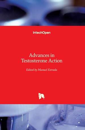 Advances in Testosterone Action de Manuel Estrada