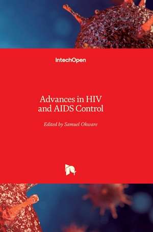 Advances in HIV and AIDS Control de Samuel Ikwaras Okware