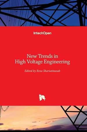 New Trends in High Voltage Engineering de Reza Shariatinasab