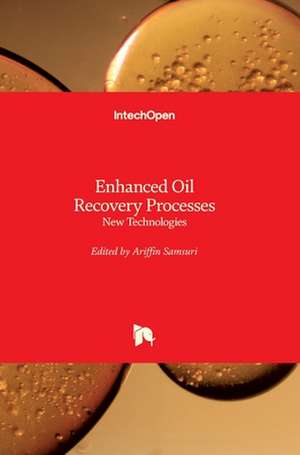 Enhanced Oil Recovery Processes de Ariffin Samsuri