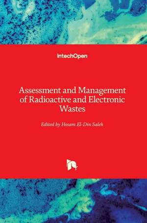 Assessment and Management of Radioactive and Electronic Wastes de Hosam El-Din Saleh