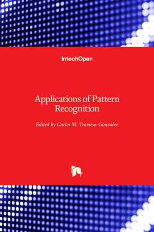 Applications of Pattern Recognition de Carlos M. Travieso-González