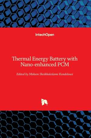 Thermal Energy Battery with Nano-enhanced PCM de Mohsen Sheikholeslami Kandelousi