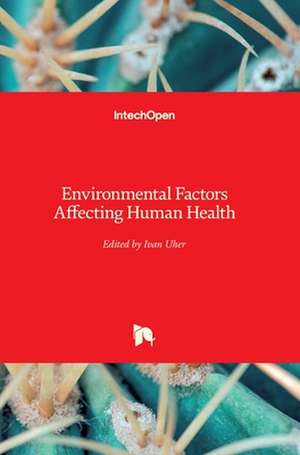 Environmental Factors Affecting Human Health de Ivan Uher