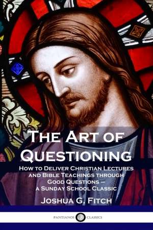 The Art of Questioning de Joshua G. Fitch