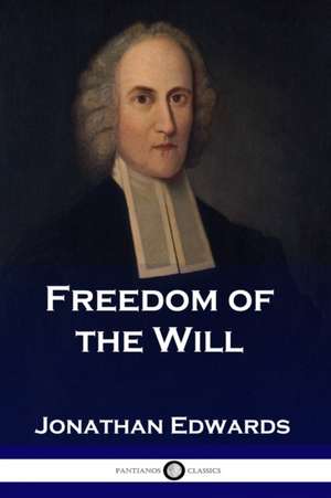 Freedom of the Will de Jonathan Edwards