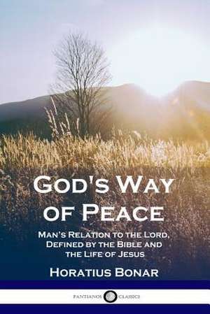 God's Way of Peace de Bonar Horatius