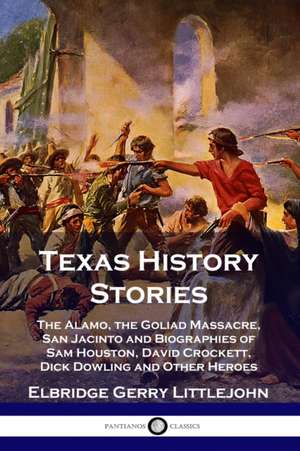 Texas History Stories de Elbridge Gerry Littlejohn