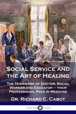 Social Service and the Art of Healing de Richard C. Cabot